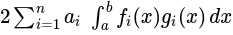 \( 2\sum_{i=1}^n a_i \;\int_a^b f_i(x)g_i(x)\,dx \)